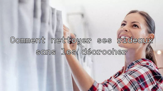 Comment nettoyer ses rideaux sans les décrocher ? Astuces faciles !